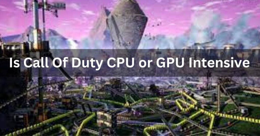 How To Tell If A Game Is Cpu Or Gpu Intensive