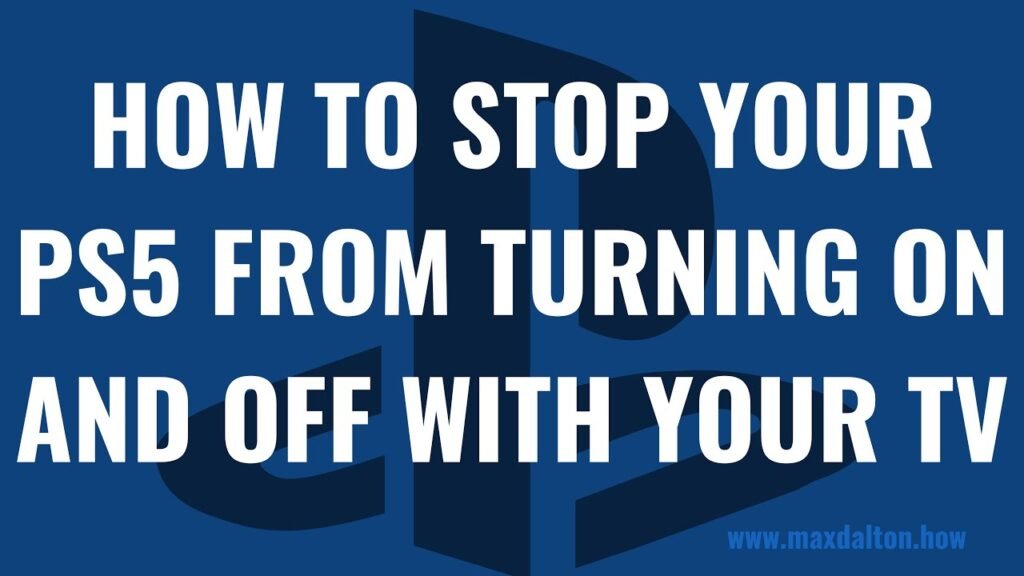 Stop Ps5 From Turning On And Off With Your Tv