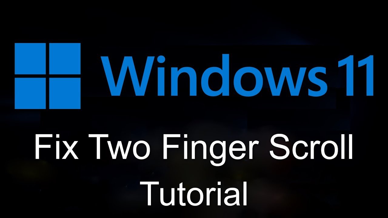 Two Finger Scroll Not Working In Windows 11