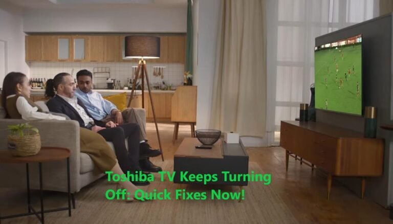 Toshiba TV Keeps Turning Off