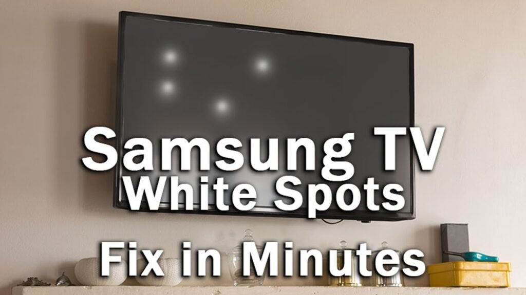 Bright Spots On Samsung Tv