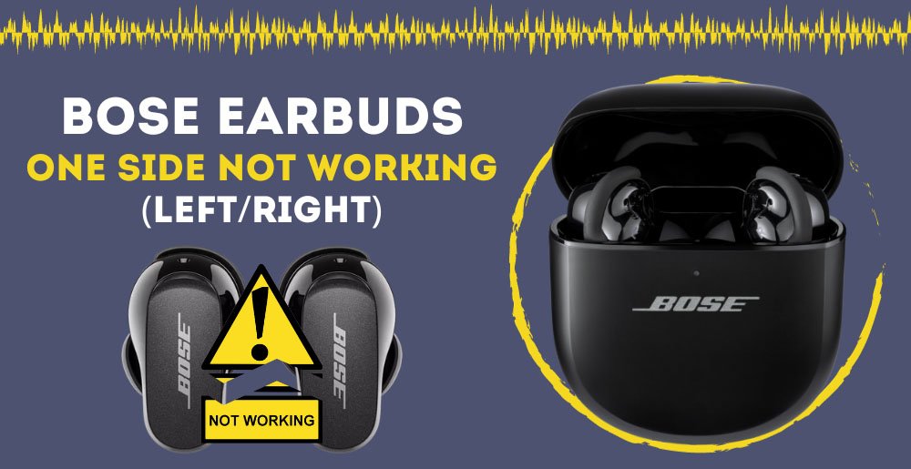 Fix Bose Earbuds One Side Not Working