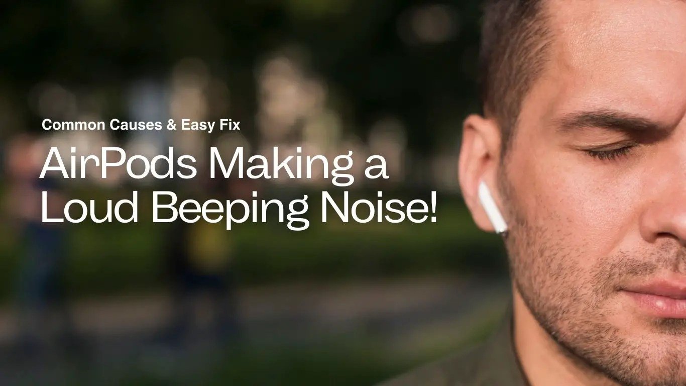 Fix For Airpods Making Beeping Noise