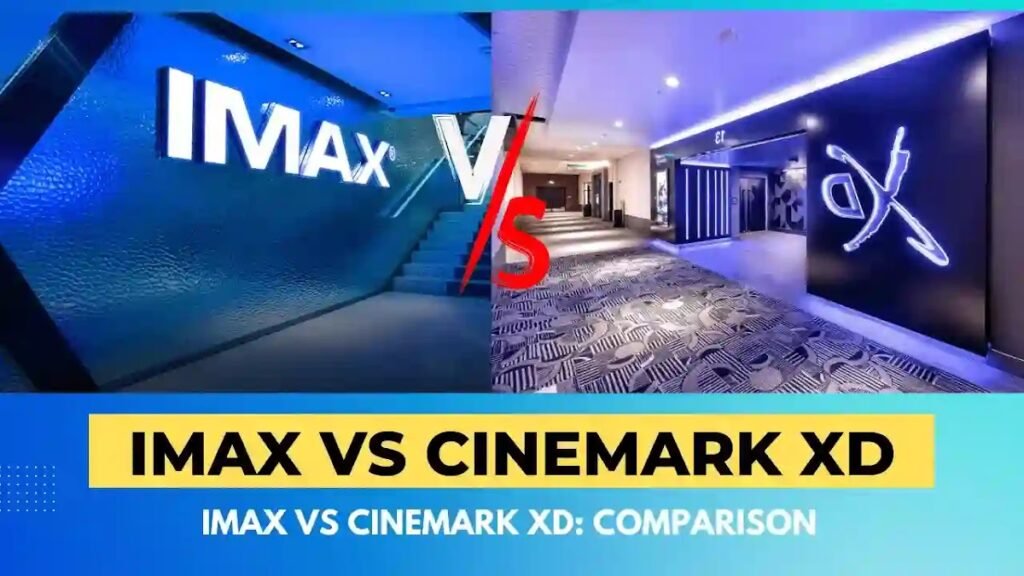 Imax Vs Cinemark Xd