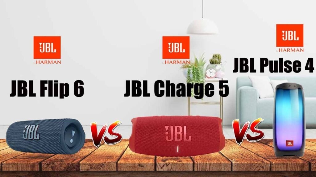 Jbl Pulse 4 Vs Charge 5 Vs Flip 6