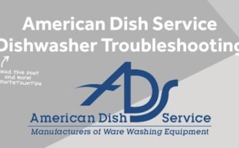 American Dish Service Dishwasher Troubleshooting