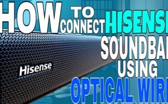 How Do I Connect My Soundbar To My Hisense Tv