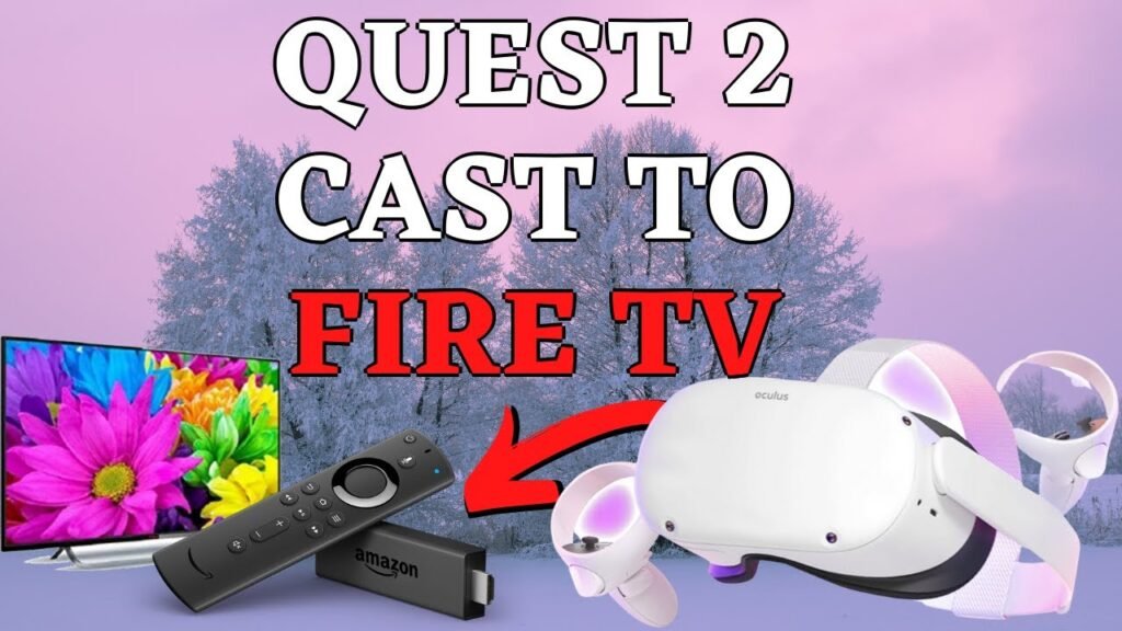 How To Cast Oculus Quest To Amazon Firestick