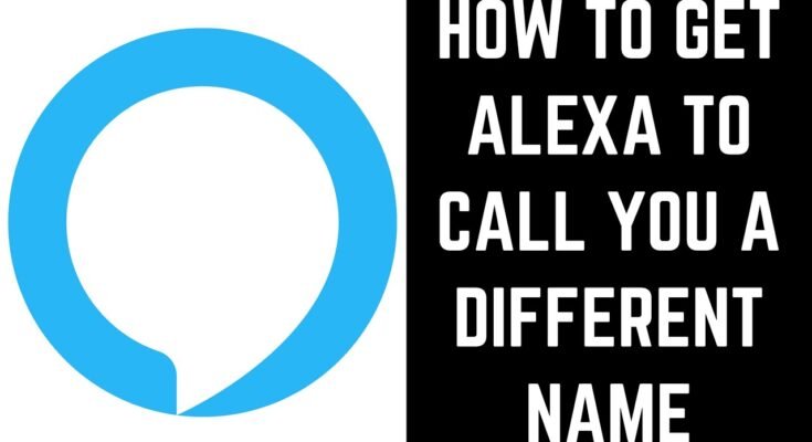 How To Change What Alexa Calls You
