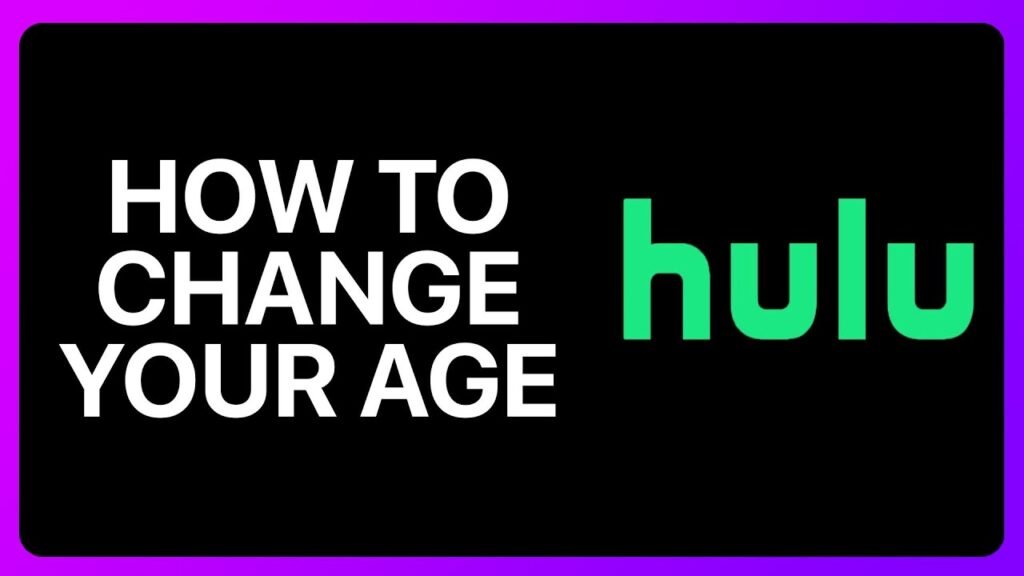 How To Change Your Age On Your Hulu Profile