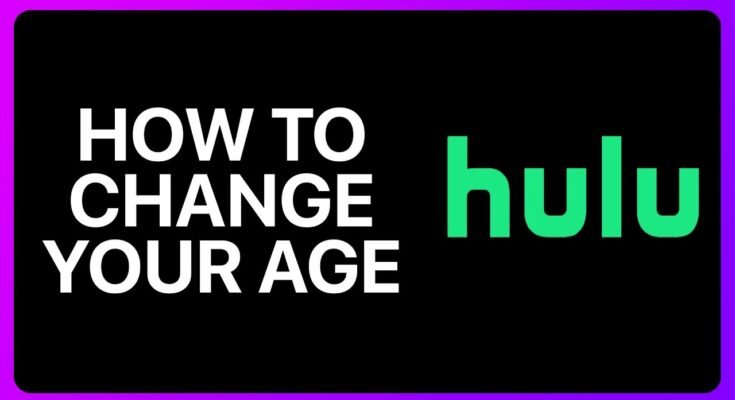 How To Change Your Age On Your Hulu Profile