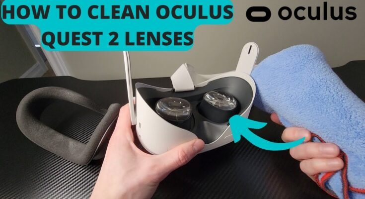 How To Clean Oculus Quest 2 Lenses