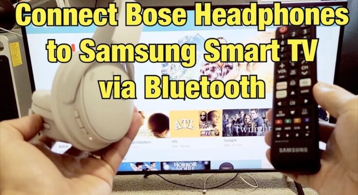 How To Connect Bose Headphones To Samsung Tv