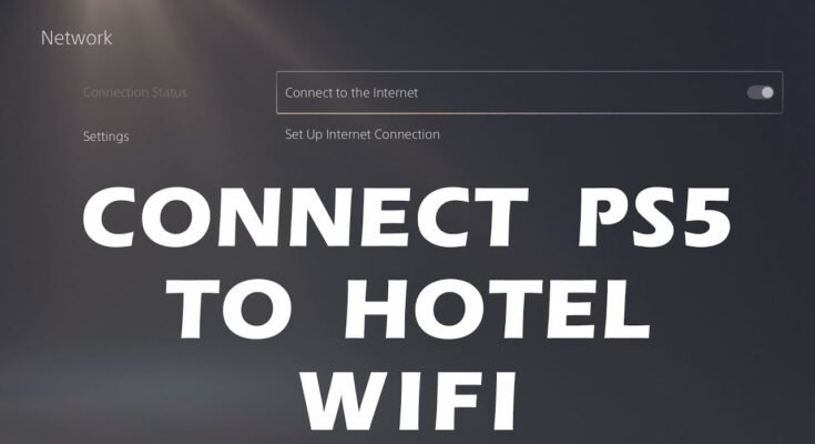 How To Connect Ps5 To Hotel Wifi