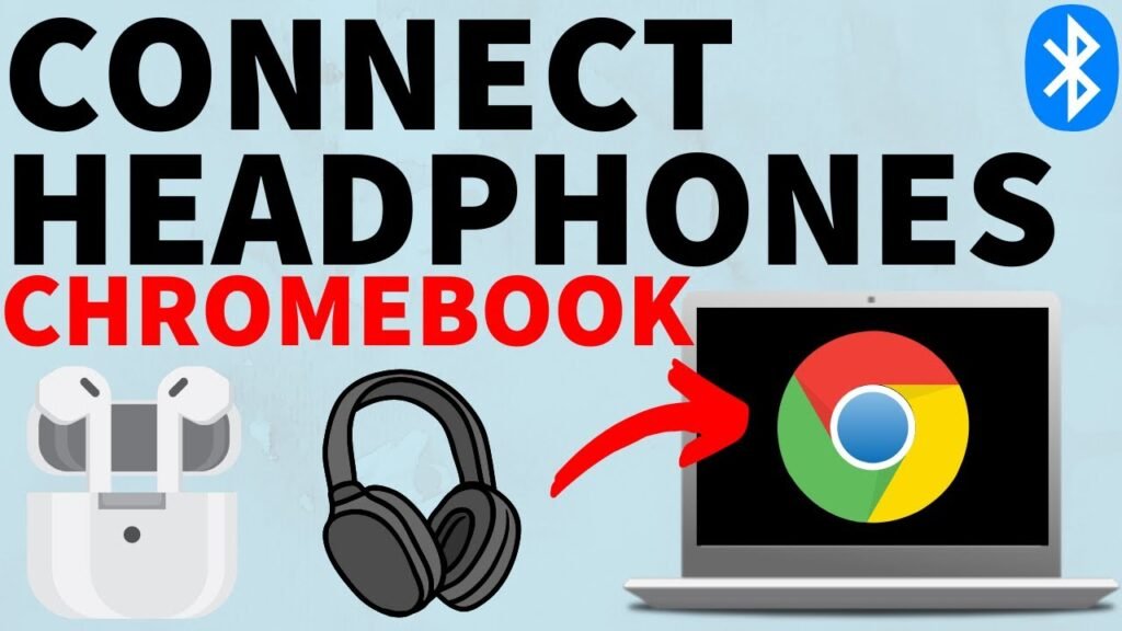 How To Connect Wireless Headphones To Chromebook