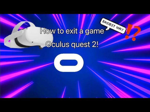 How To Exit A Game In Oculus Quest 2