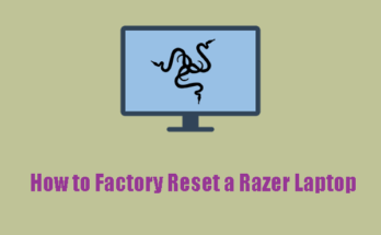 How To Factory Reset Your Razer Laptop
