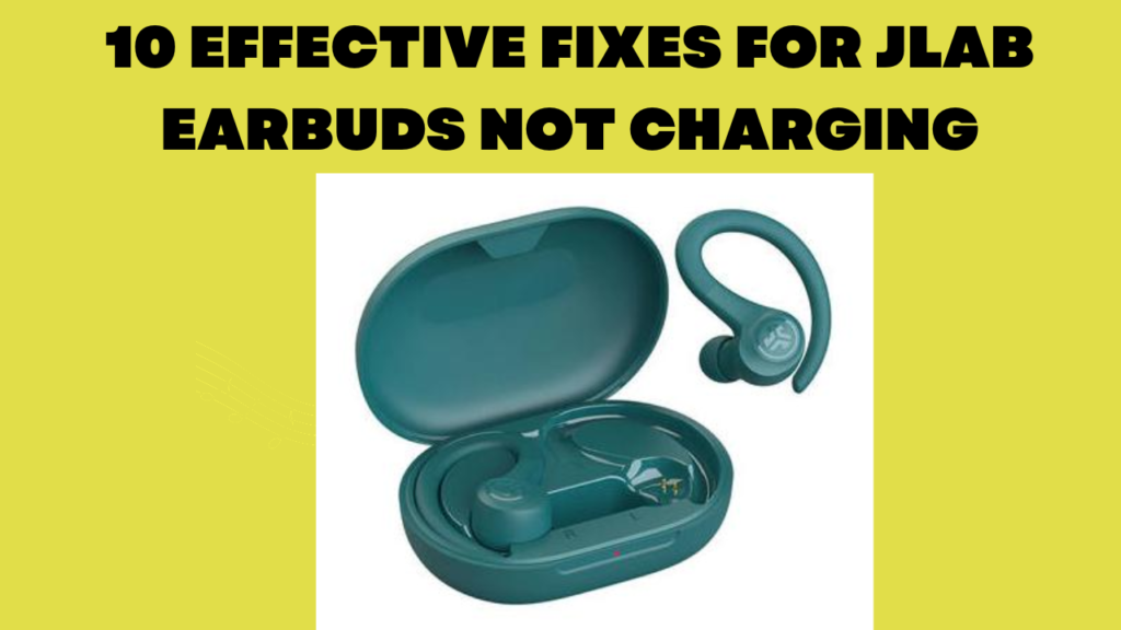 How To Fix Jlab Earbuds Not Charging