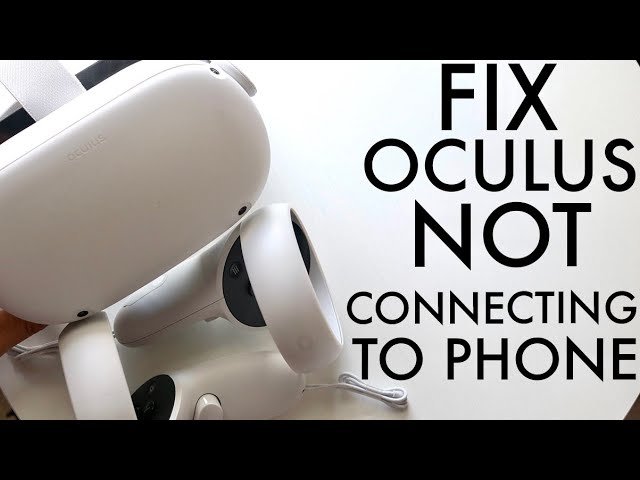 How To Fix Oculus Quest Not Connecting To My Phone