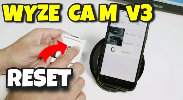 How To Reset Wyze Cam V3