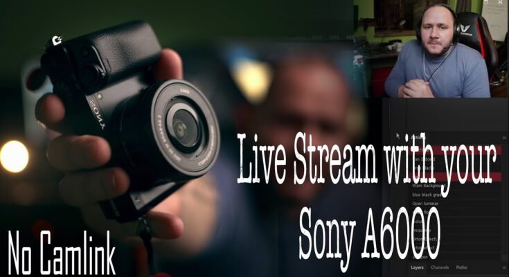 How To Use The Sony A6000 As A Webcam