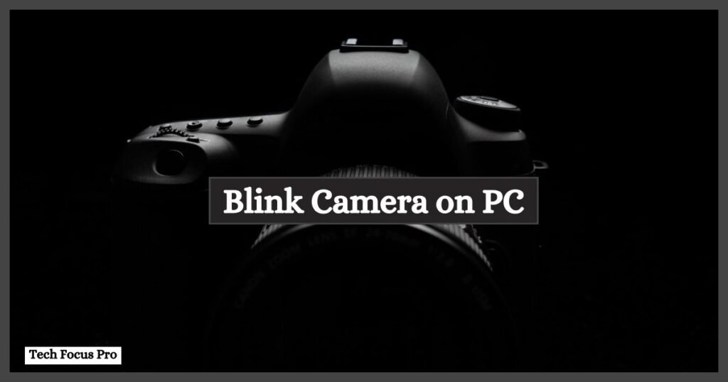 How To View Blink Camera On Pc