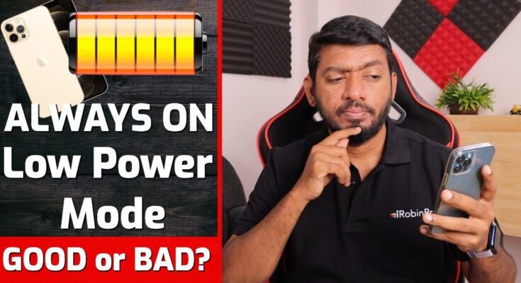 Is It Bad To Always Be In Low Power Mode