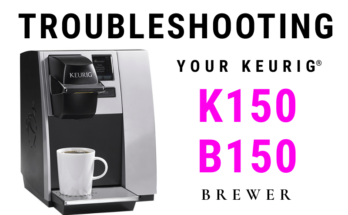 Keurig B155 Troubleshooting