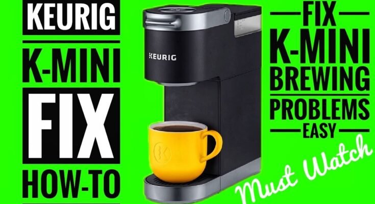 Keurig K Mini Troubleshooting