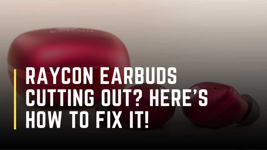 Need To Reset Your Raycon Earbuds Heres How