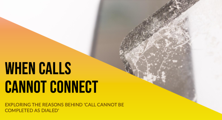 What Does Your Call Cannot Be Completed Mean