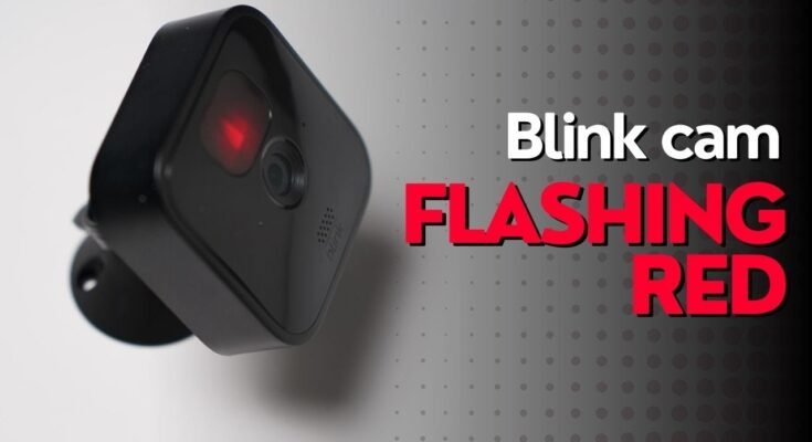 Why Is Your Blink Camera Blinking Red