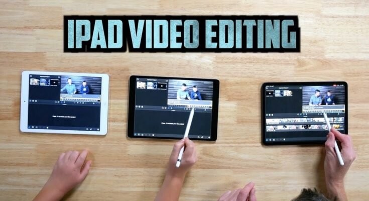 Is the Ipad Air Good for Video Editing?