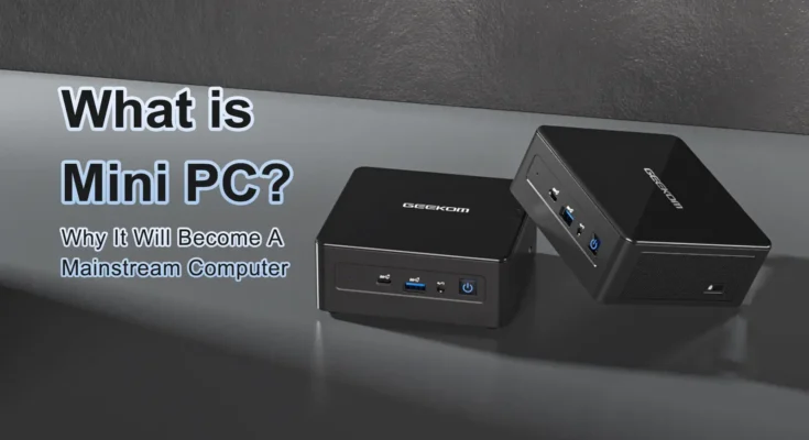 What Is A Mini PC